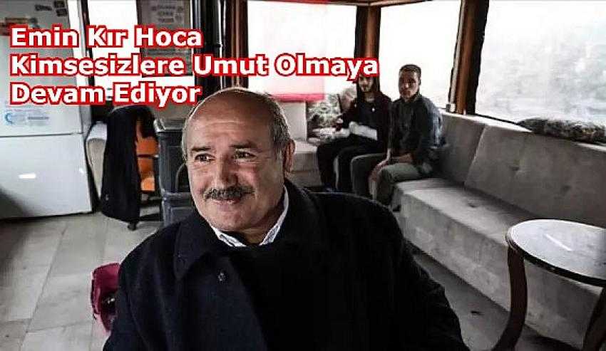 Emin Kır hoca, sokakta yaşayanlara İŞKUR gibi çalışarak meslek sahibi yapıyor.