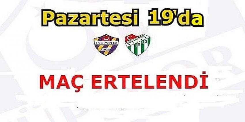 Eyüpspor Bursaspor maçı ertelendi | Eyüpsultan Haber