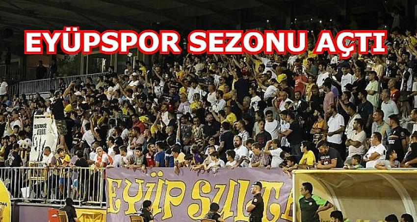 EYÜPSPOR TARAFTARI ÖNÜNDE SEZONU AÇTI