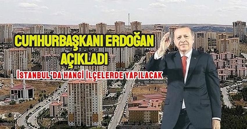Sosyal konut projesinde evlerin yapılacağı İstanbul ilçeleri açıklandı
