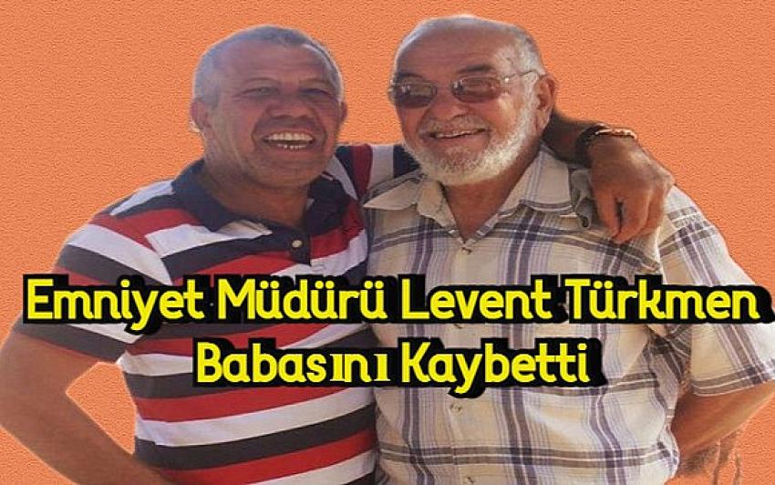 Eyüpsultan İlçe Emniyet Müdürü Levent Türkmen’in Baba Acısı