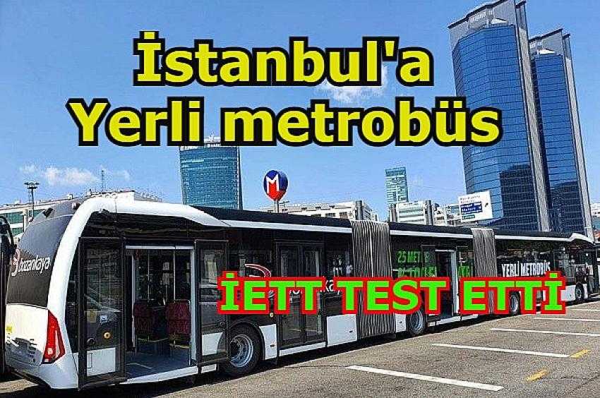İETT test etti, İstanbul'a yerli metrobüs geliyor | Eyüpsultan Haber