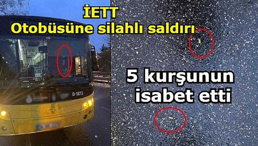 İETT otobüsüne silahlı saldırı: Otobüse 5 kurşunun isabet etti | Eyüpsultan Haber