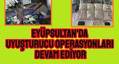 Eyüpsultan'da uyuşturucu operasyonu: 300 bin hap ele geçirildi