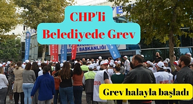 CHP’li Belediyede grev
