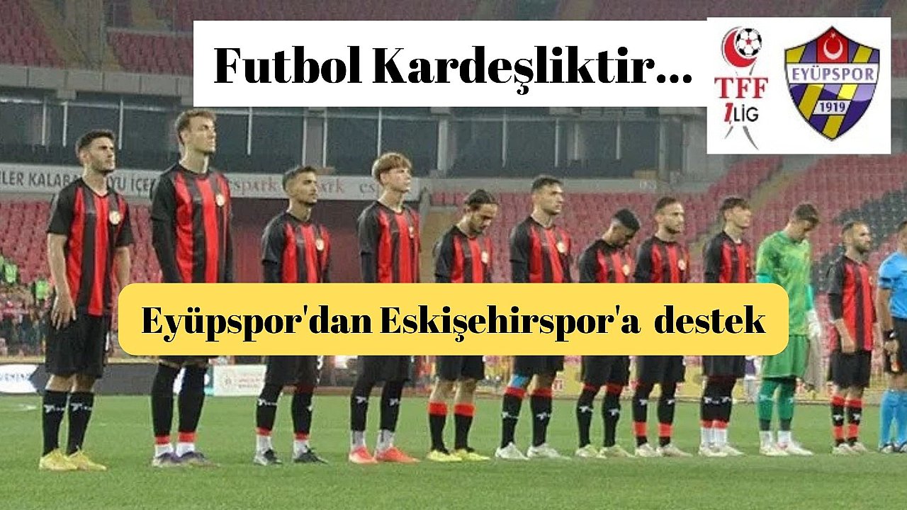 Eyüpspor'dan Eskişehirspor'a 500 bin liralık destek
