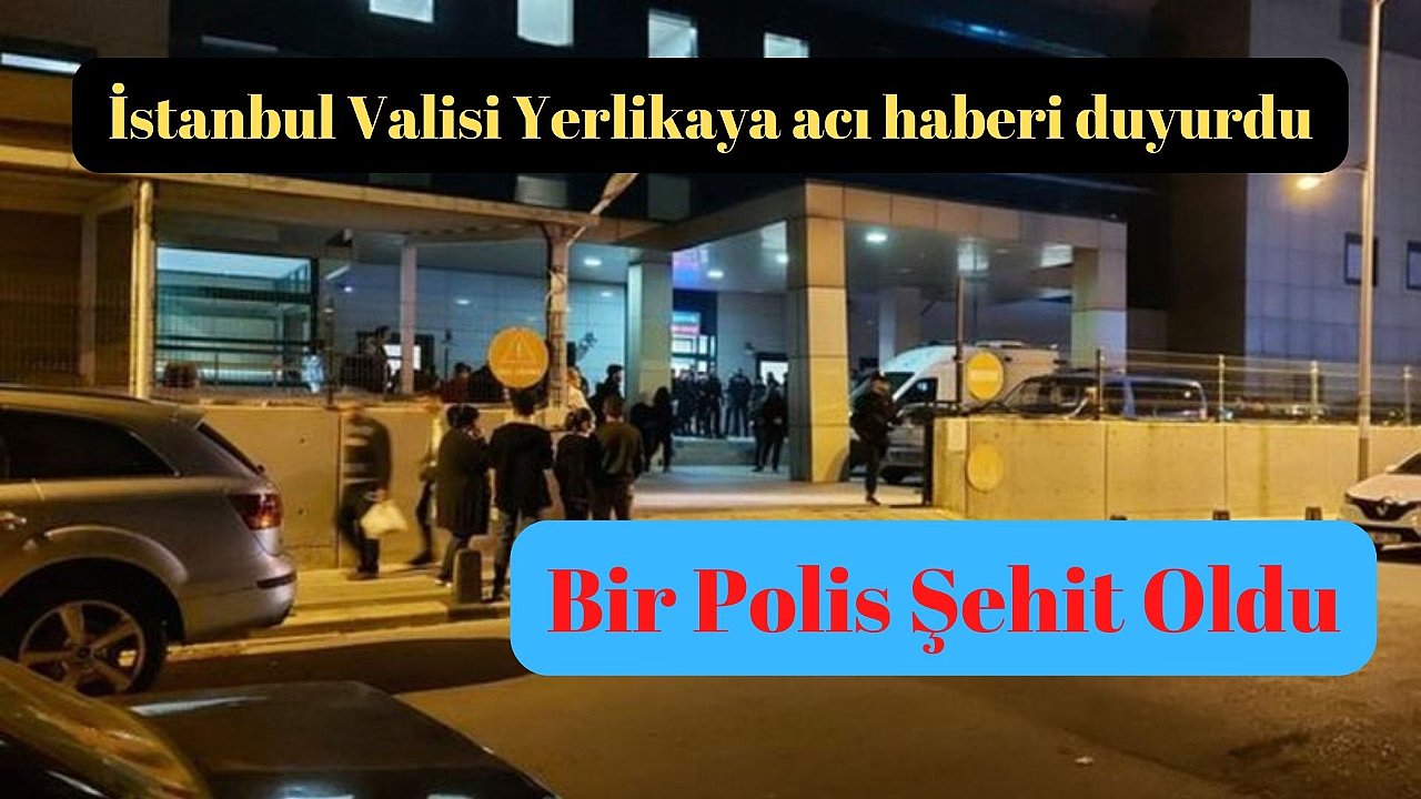 İstanbul Valisi Yerlikaya acı haberi duyurdu