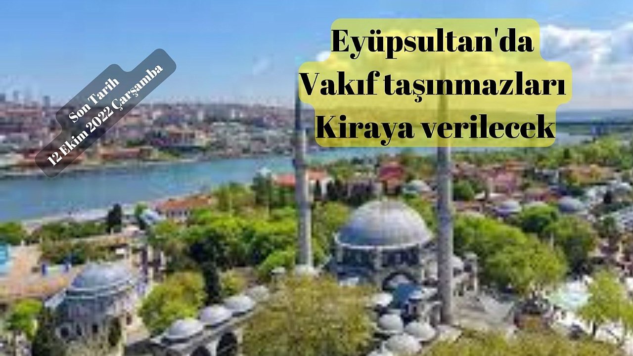 Vakıflardan Eyüpsultan’da kiralık Arsalar ve daireler