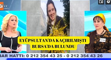 Eyüpsultan'da kaçırılan kadını, Müge Anlı Bursa'da buldu