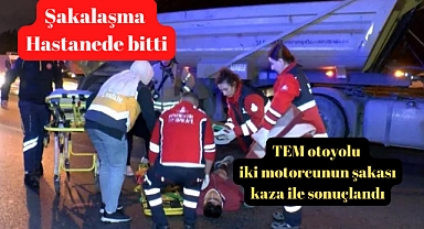 İki motosikletlinin şakalaşması hastanede bitti