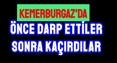 Kemerburgazda darp ettikleri kişiyi kaçırdılar