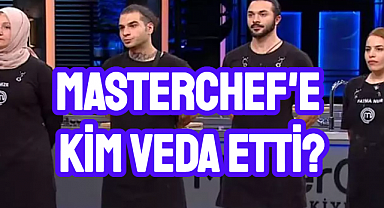 MasterChef kim elendi? MasterChef kim veda etti?