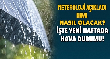 Meteoroloji'den yeni hafta için 'yağış' uyarısı geldi!