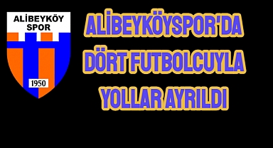 Alibeyköyspor'da dört ayrılık