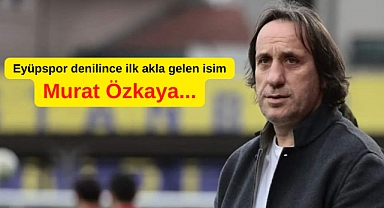Eyüpspor denilince ilk akla gelen isim şüphesiz Murat Özkaya..