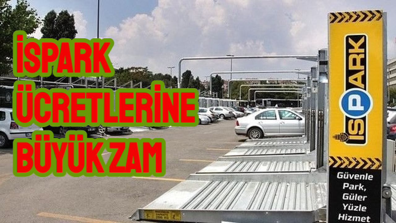 İBB’den İSPARK ücretlerine büyük zam