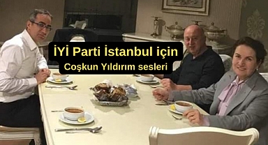 İYİ Parti İstanbul için Coşkun Yıldırım’ı düşünüyor