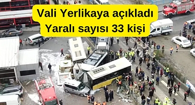 Vali Yerlikaya: Alibeyköy'deki kazada 33 kişi yaralandı