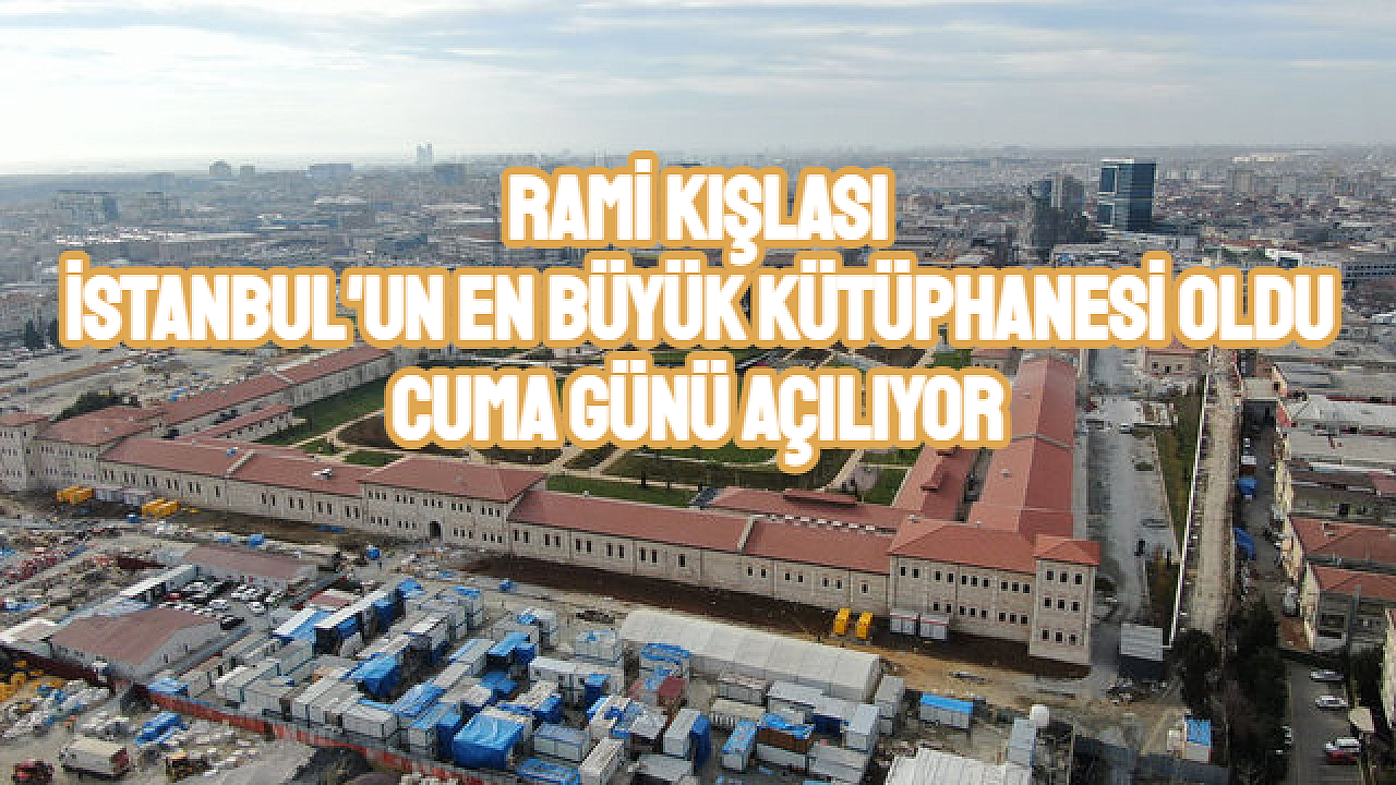 Cumhurbaşkanı Erdoğan, Rami Kütüphanesinin açılışına katılıyor