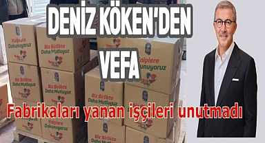 Deniz Köken fabrika yangını sonrası mağdur olan işçileri unutmadı.