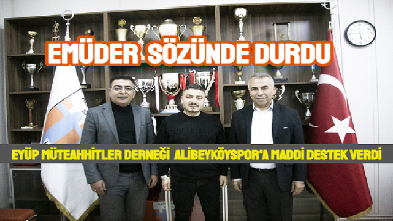 Eyüp Müteahhitler Derneğinden Alibeyköyspor’a destek