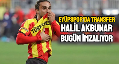 Halil Akbunar Eyüpspor'da
