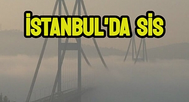 İstanbul'da yoğun sis
