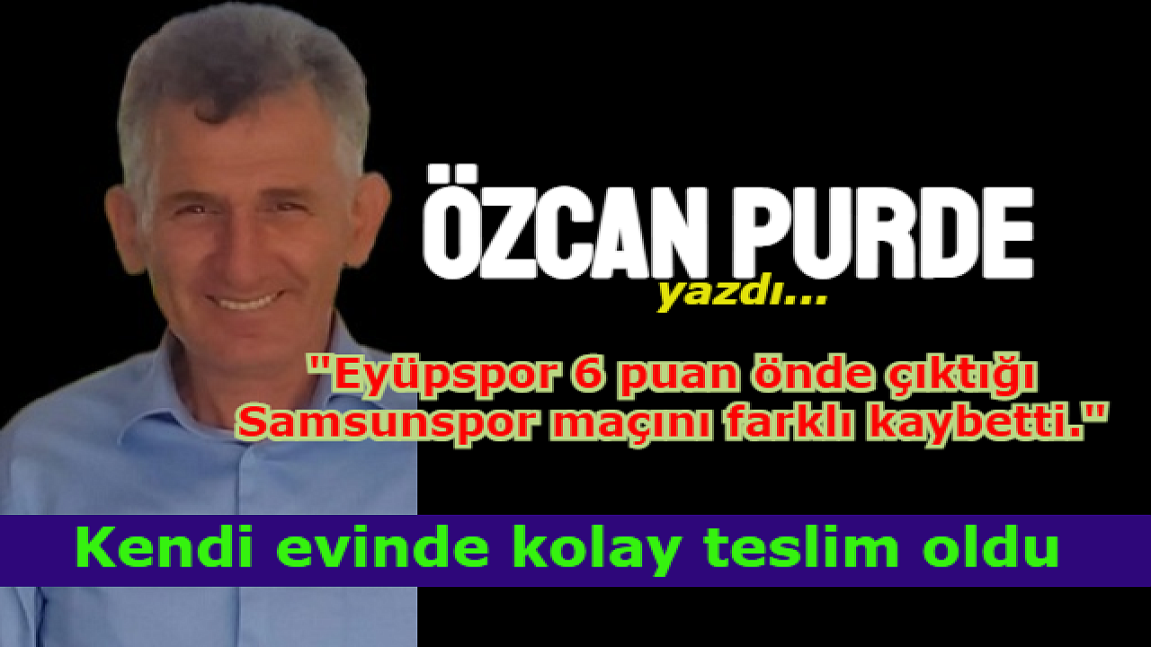 Lider Eyüpspor'a Samsunspor şoku, Kendi evinde kolay teslim oldu