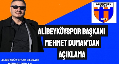 Mehmet Duman'dan Alibeyköyspor açıklaması