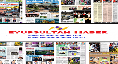 Yeni sayımız çıktı. Eyüpsultan Haber Gazetesi 13. Sayısı