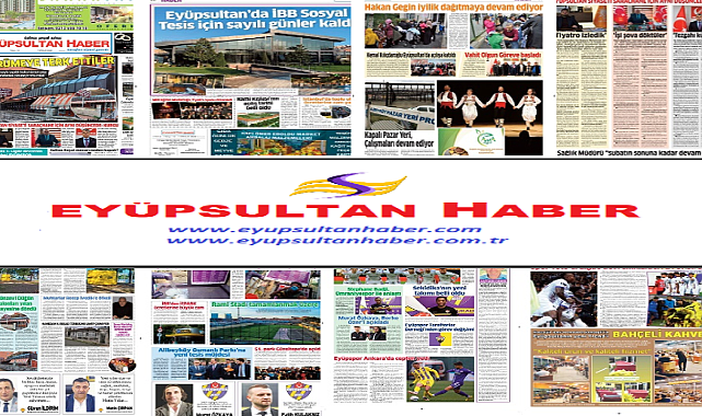 Yeni sayımız çıktı. Eyüpsultan Haber Gazetesi 13. Sayısı