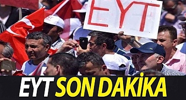 EYT son durum nedir, EYT başvurusu ne zaman, EYT maaş ve promosyon ne kadar?