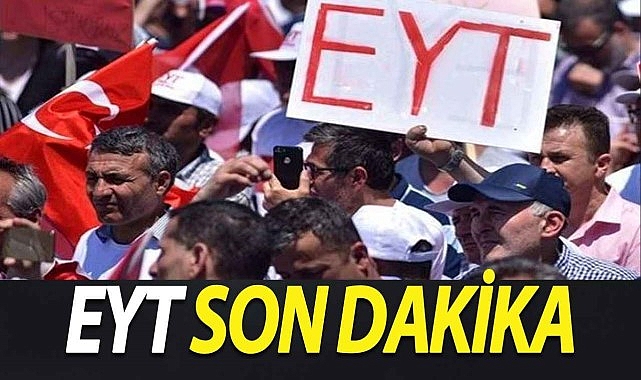 EYT son durum nedir, EYT başvurusu ne zaman, EYT maaş ve promosyon ne kadar?