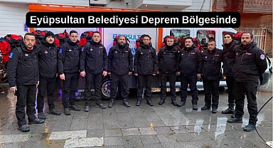 Eyüpsultan Belediyesi, Deprem Bölgesine Arama Kurtarma Ekibi gönderdi