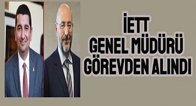 İETT Genel Müdürü Alper Bilgili görevden alındı