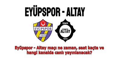 Eyüpspor, İzmir temsilcisi Altay’ı konuk edecek