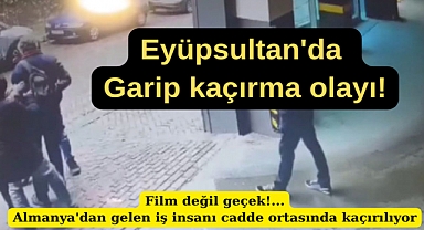 Eyüpsultan’da ilginç adam kaçırma olayı