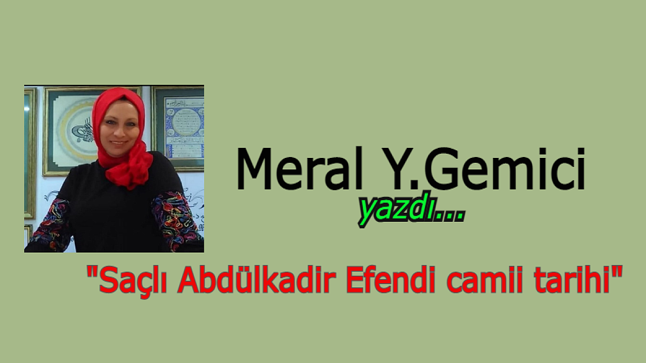 Saçlı Abdülkadir Efendi camii tarihine Sayın Adnan Menderes desteği tamamladı...