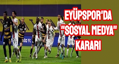 Eyüpspor ‘Sosyal Medya’ paylaşımlarını yoruma kapattı