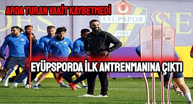 Eyüpspor, Teknik Direktör Arda Turan ile ilk antrenmanını gerçekleştirdi.