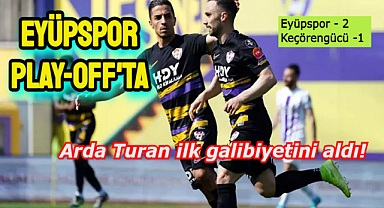 EYÜPSPOR KEÇİÖRENGÜCÜ'NÜ 2-1 YENDİ PLAYOFF 'TA SAKARYASPOR İLE EŞLEŞTİ