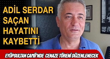 Eyüpsultan’lı eski Emniyet Müdürü Adil Serdar Saçan, hayatını kaybetti.