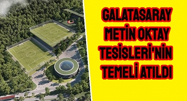 Galatasaray Kemerburgaz tesisleri nerede, ne zaman açılacak?