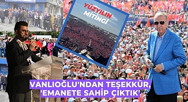 Muhammed Vanlıoğlu ‘Yüzyılın mitingi’ için teşekkür etti