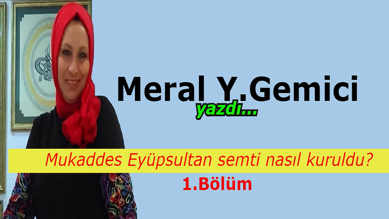 Mukaddes Eyüpsultan semti nasıl kuruldu?