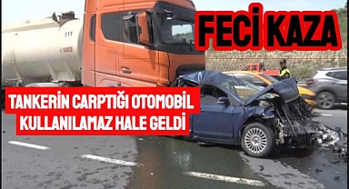 Tankerin Çarptığı Otomobil hurdaya çıktı