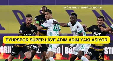 EYÜPSPOR BODRUMSPOR ENGELİNİ TEK GOLLE GEÇTİ