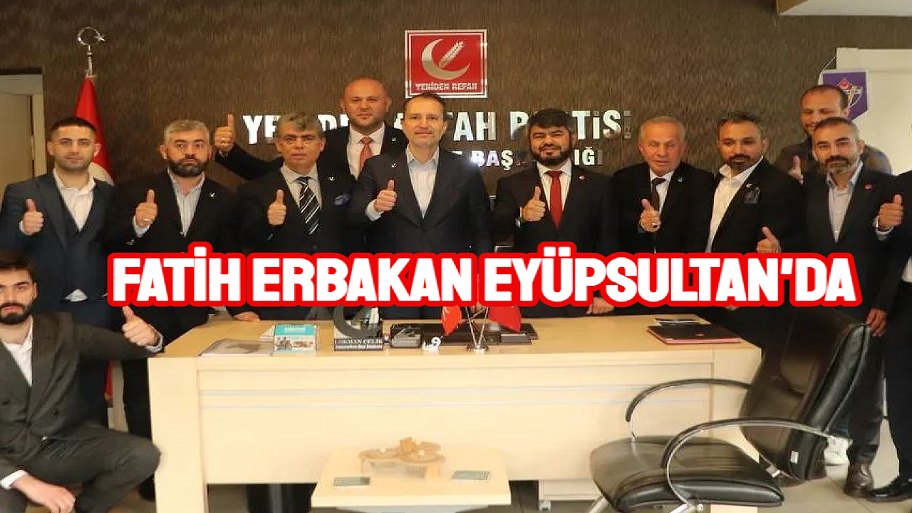 Fatih Erbakan, Eyüpsultan'a Teşekkür Ziyaretine Geldi