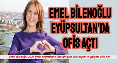 Emel Bilenoğlu Eyüpsultan'da seçim ve çalışma ofisi açtı