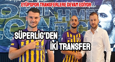Eyüpspor’a Süper Lig'den iki transfer